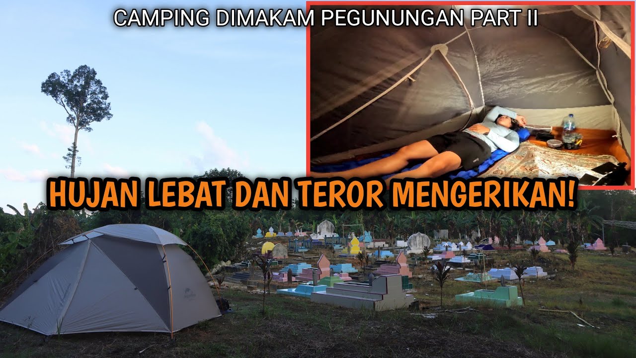 CAMPING DIMAKAM DIPEGUNUNGAN HUTAN KALIMANTAN! HUJAN LEBAT DAN TEROR DI CAMP!