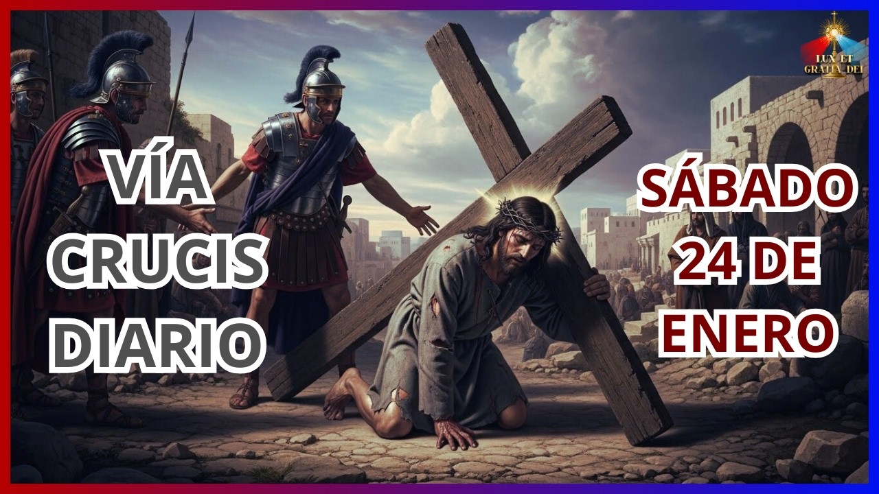 Santo Vía Crucis diario: Día sábado 24 de enero🕯️ Lux et Gratia Dei