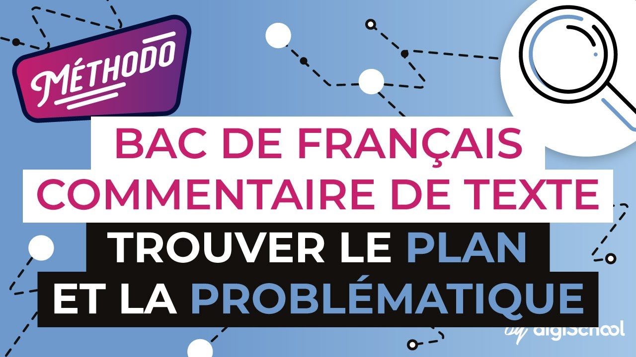 Le commentaire de texte : trouver le plan et la problématique - Méthodologie écriture - digiSchool