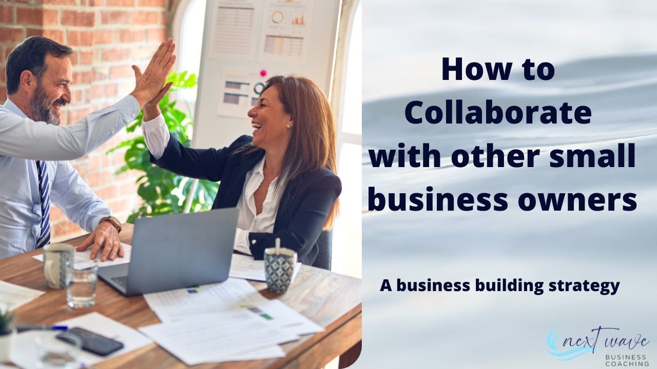 How to be strategic when collaborating with other small businesses