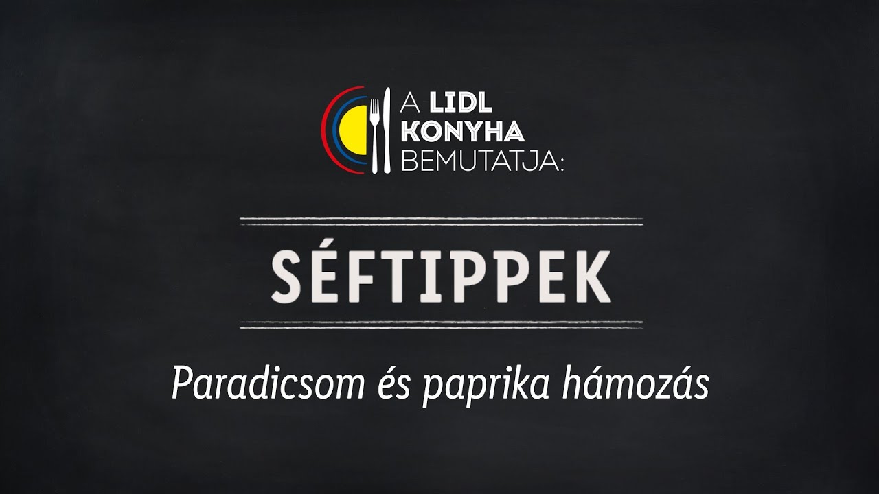 Paradicsom és paprika hámozása | Lidl Konyha - Séftippek