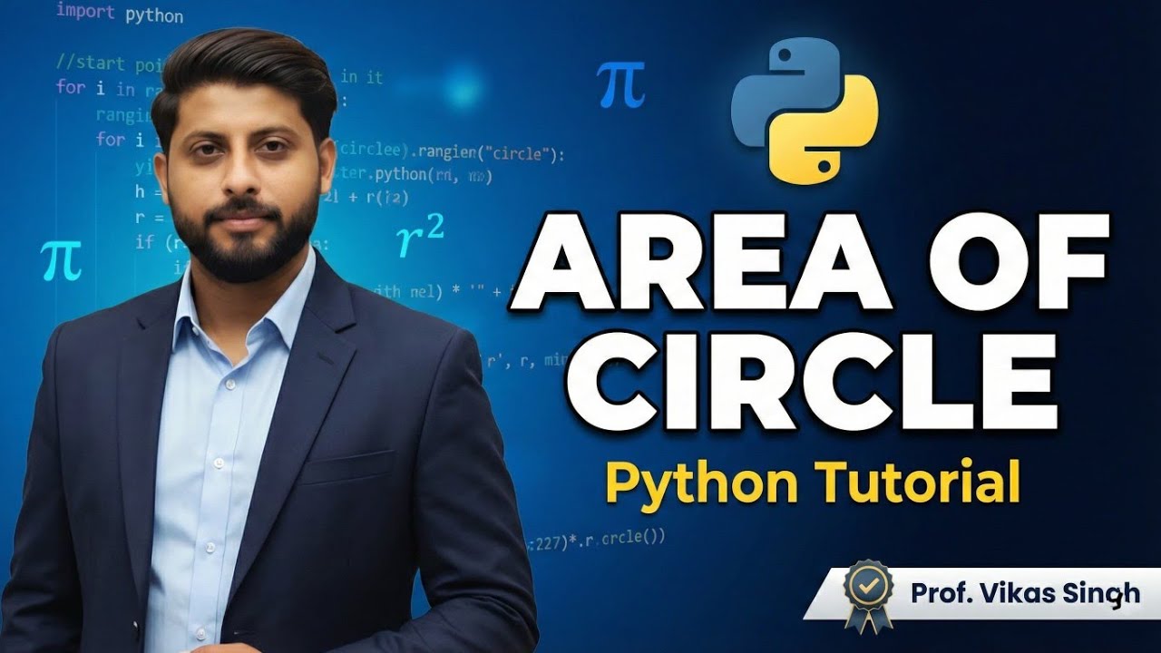 9. Calculating the Area of a Circle in Python | Python Programming Tutorial by Vikas Singh
