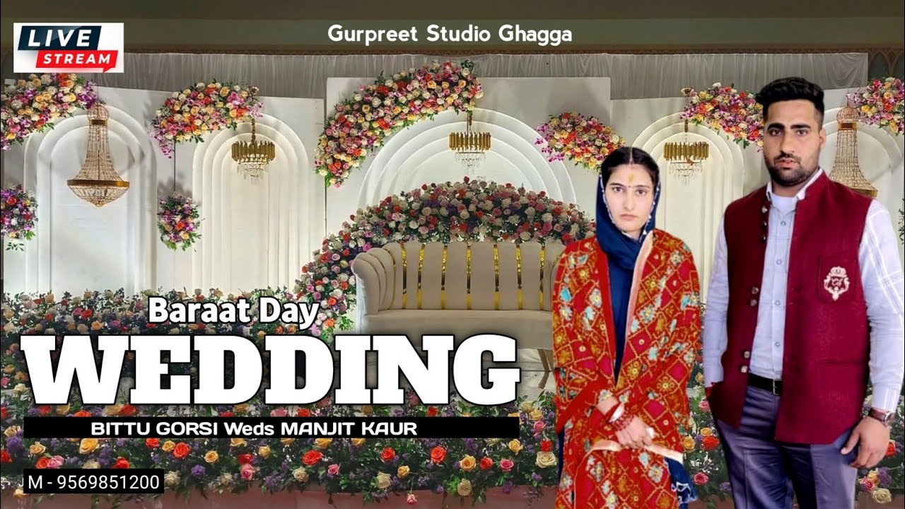 🔴 Live Wedding 🔴 Bittu Gorsi ,& Manjit Kaur !! 📸 Gurpreet studio ghagga : M.9569851200