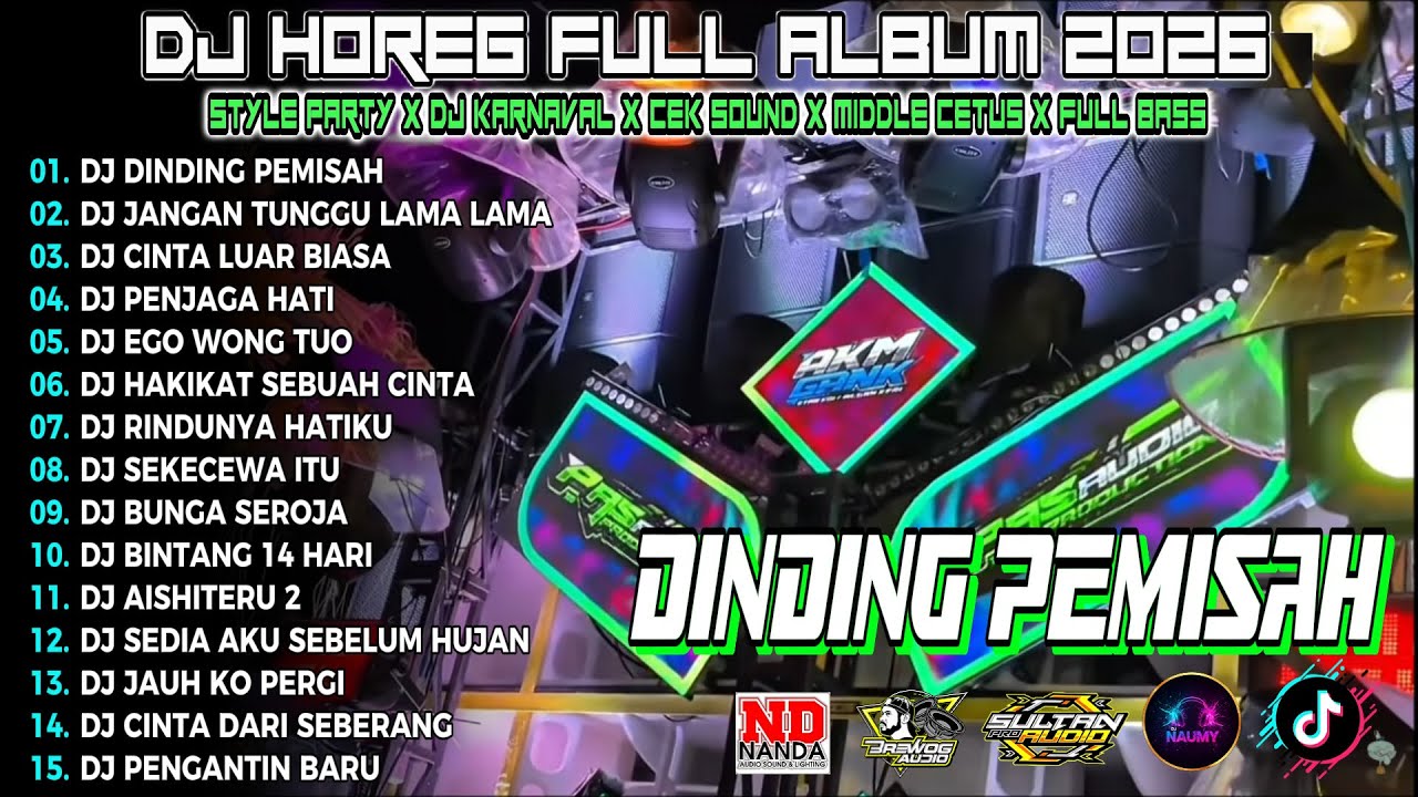 DJ DINDING PEMISAH CEK SOUND DJ KARNAVAL BASS HOREG NENDANG VIRAL ALBUM TERBARU 2026!! Nm15