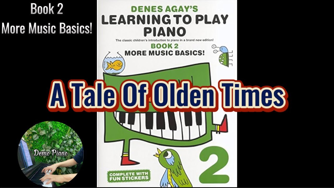 A Tale Of Olden Times (P29) | Denes Agay&rsquo;s Learning To Play Piano Book 2