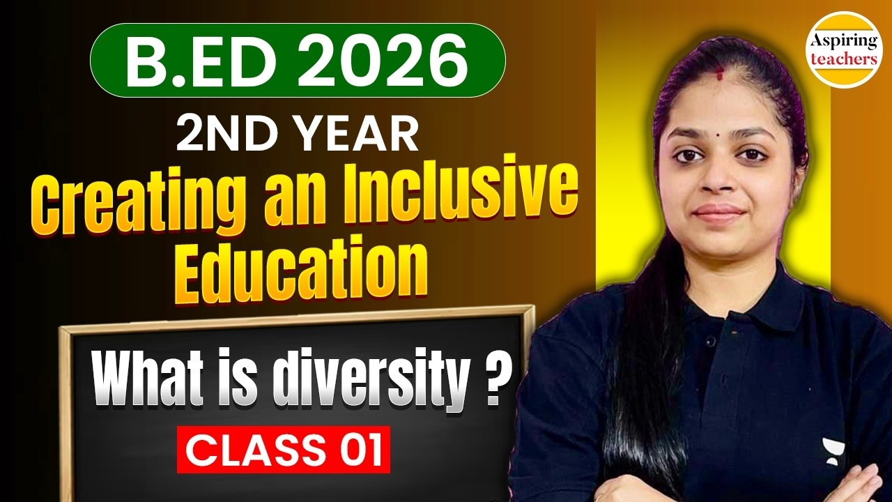 B.ED 2026 2nd Year Creating an Inclusive Education | What is Diversity | Class 1