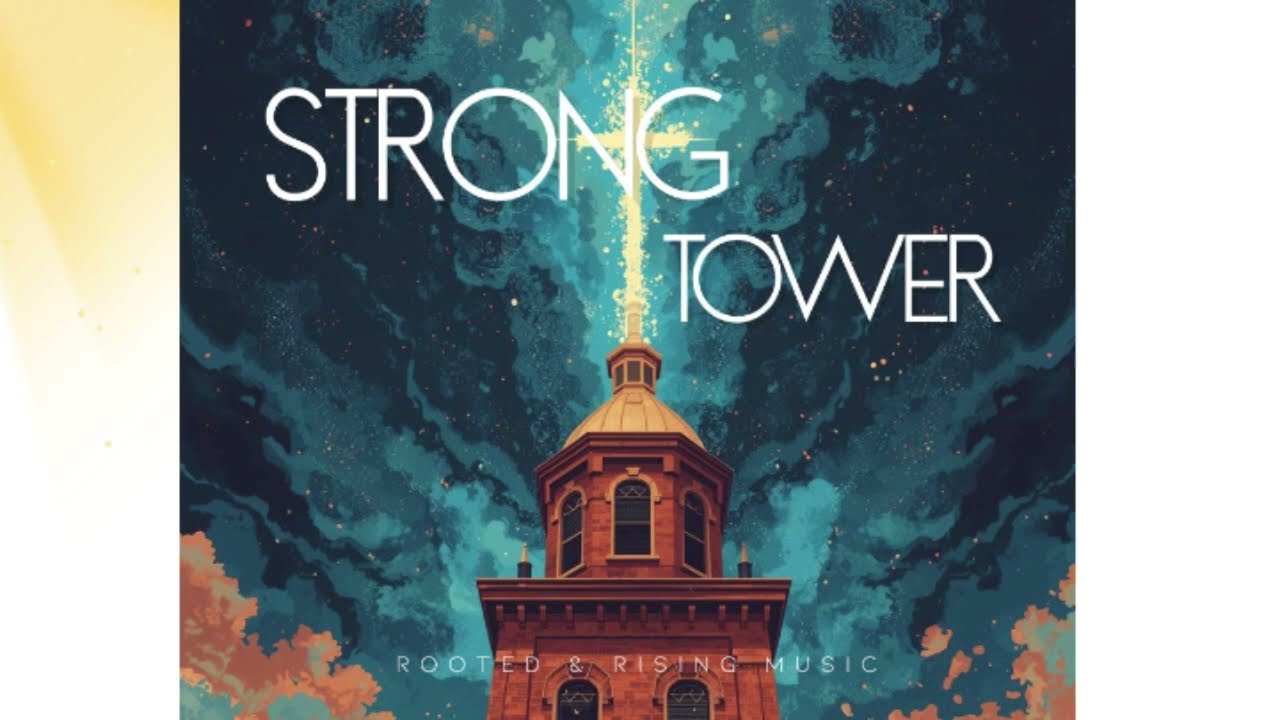Strong Tower | Christian Worship Song | Rooted and Rising Music