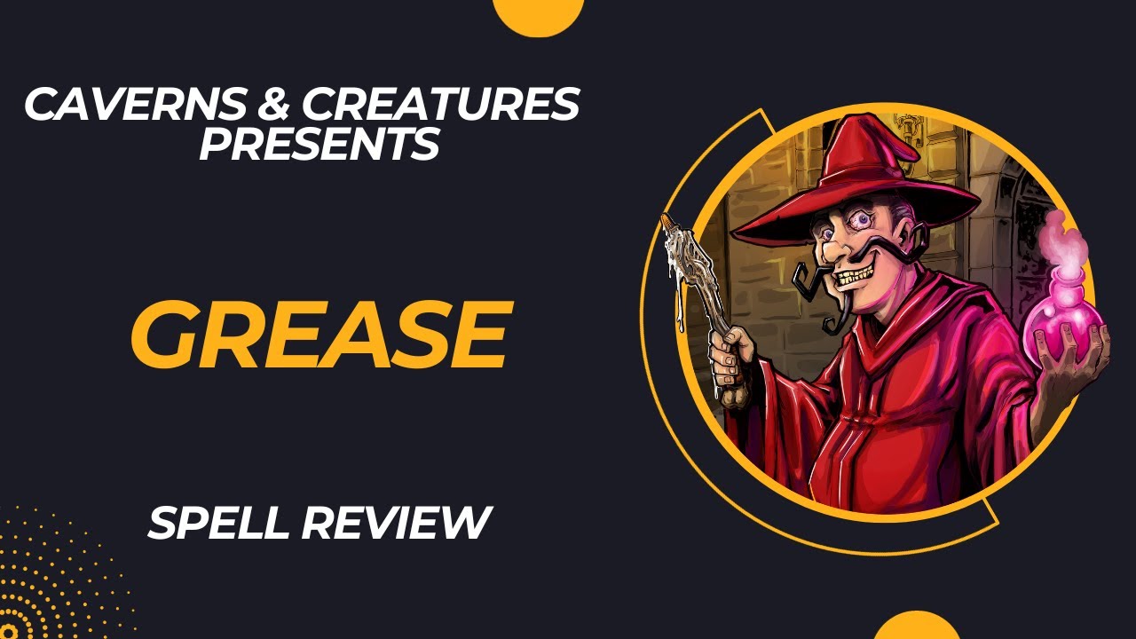 Grease 5e: Not So Slick