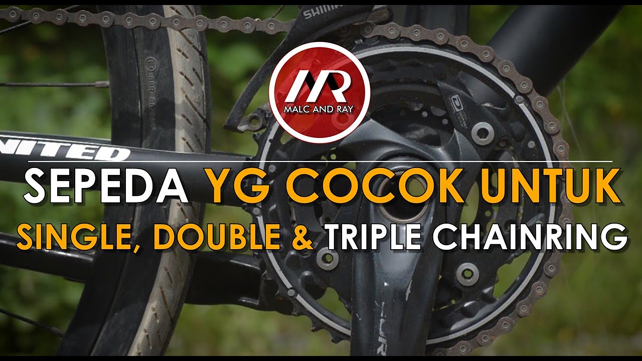 Untuk sepeda seperti apa single double dan triple chainring