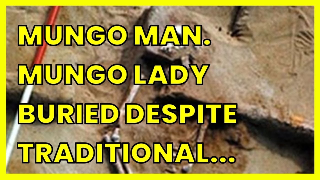 MUNGO MAN. MUNGO LADY BURIED DESPITE TRADITIONAL OWNERS' LEGAL CHALLENGE
