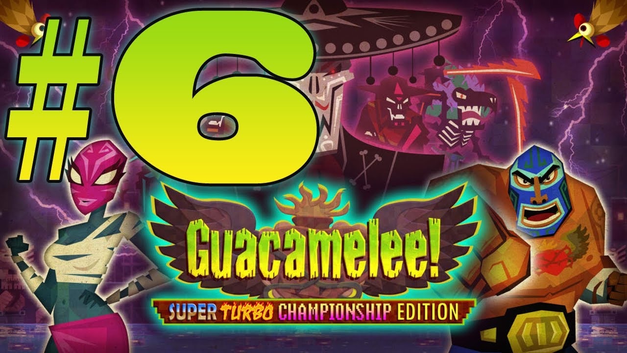 Let's Play: Guacamelee (STCE) - Part 6: The Tule Tree