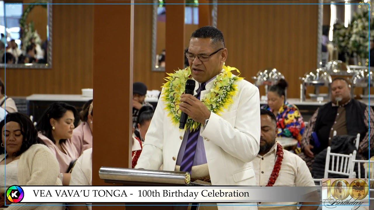 VEA VAVAU TONGA - 100th Birthday Celebration