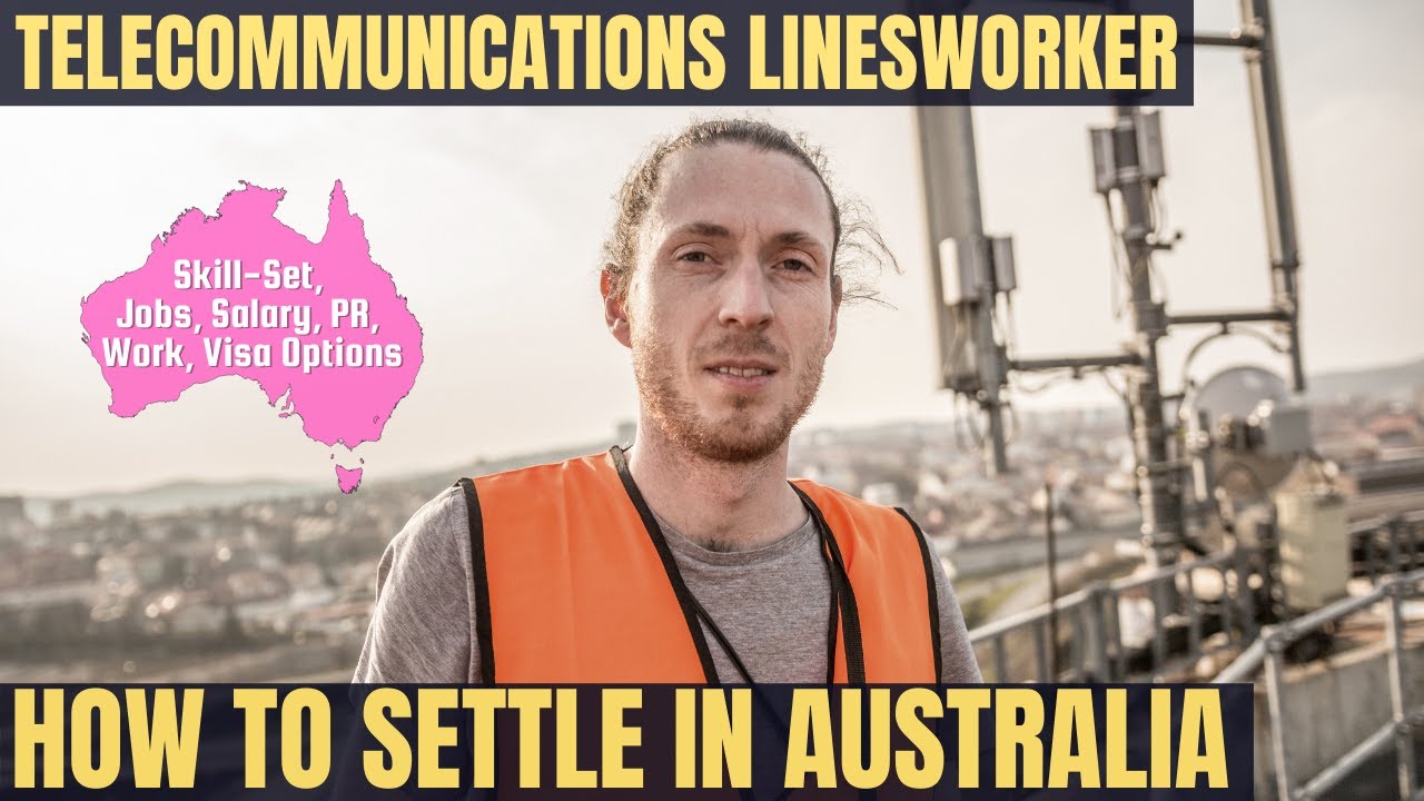 TELECOMMUNICATIONS LINESWORKER OPTIONS FOR AUSTRALIA IMMIGRATION | STUDY, WORK & PR DETAILS