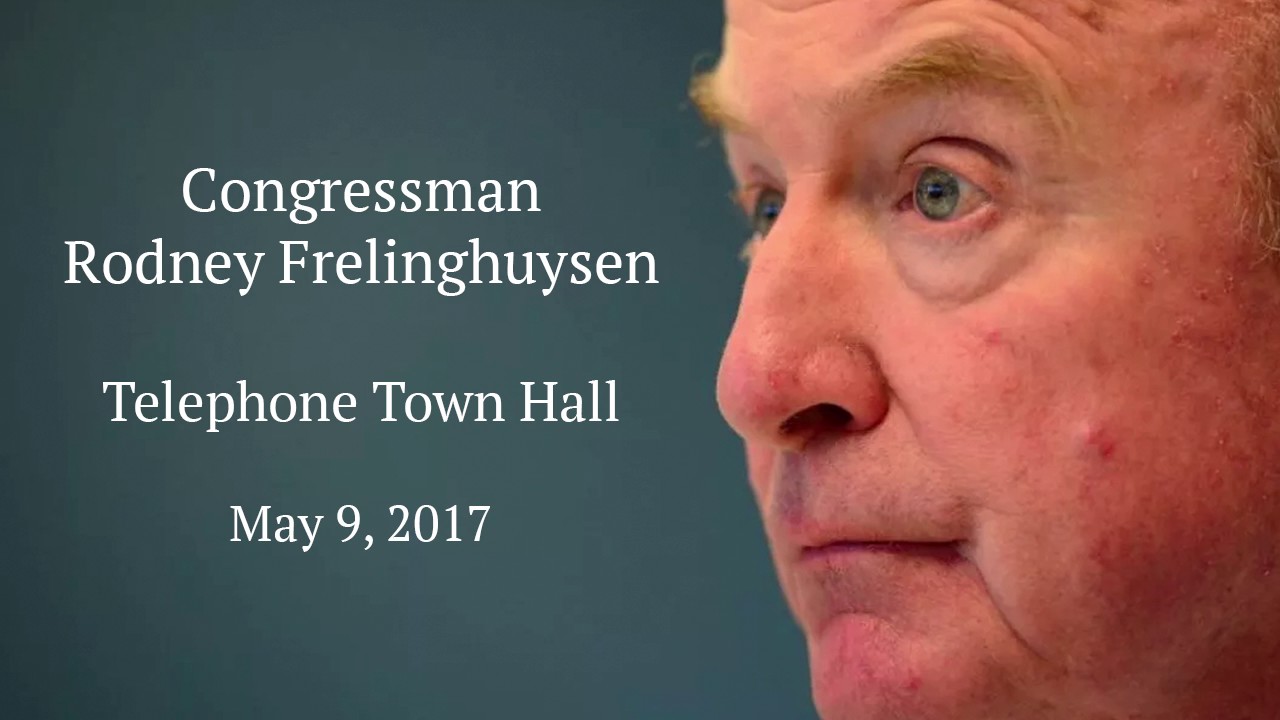 Rodney Frelinghuysen Telephone Town Hall: May 9, 2017