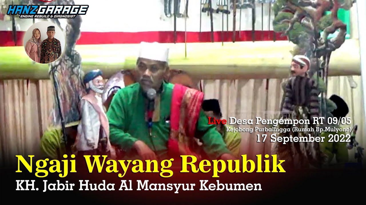 LIVE Ngaji Wayang Republik KH. Jabir Huda Al Mansyur || Kejobong 17 September 2022