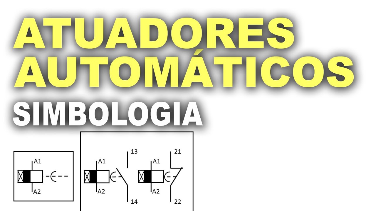 Atuadores automáticos! Simbologia de comandos elétricos.