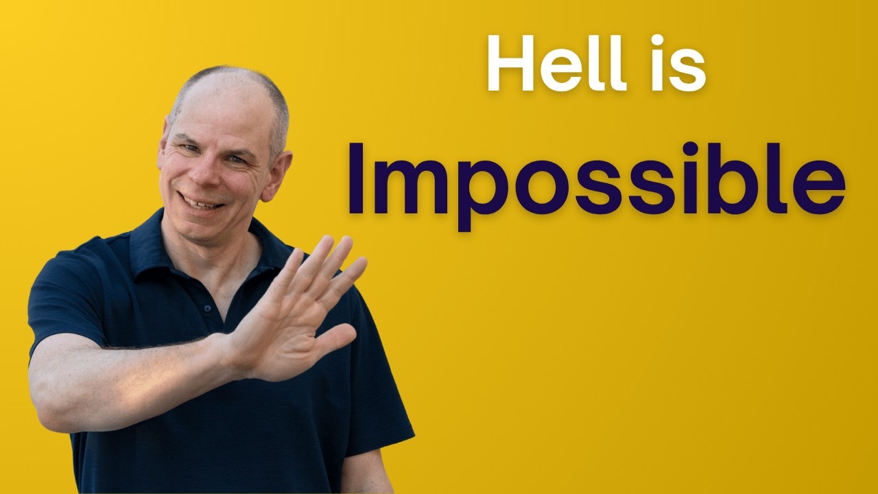 Hell is Impossible