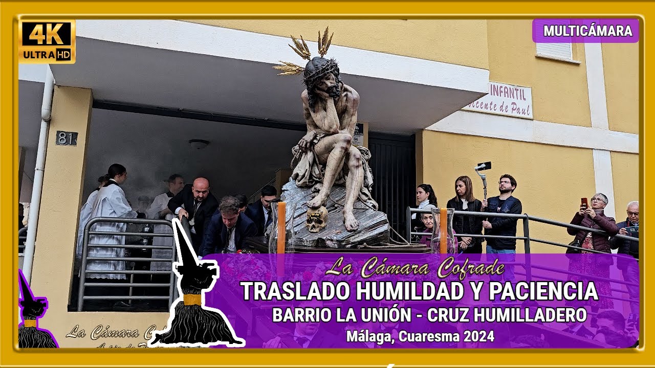 TRASLADO HUMILDAD Y PACIENCIA 2024. BARRIO LA UNIÓN-CRUZ HUMILLADERO. MULTICÁMARA 4K