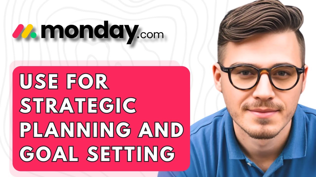 How To Use Monday.com For Strategic Planning And Goal Setting [2026 Guide]