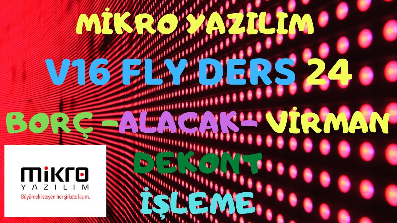 Mikro Yazılım V16 Jump - FLY Ön Muhasebe Ders 24 Borç & Virman Dekontu  İşleme.