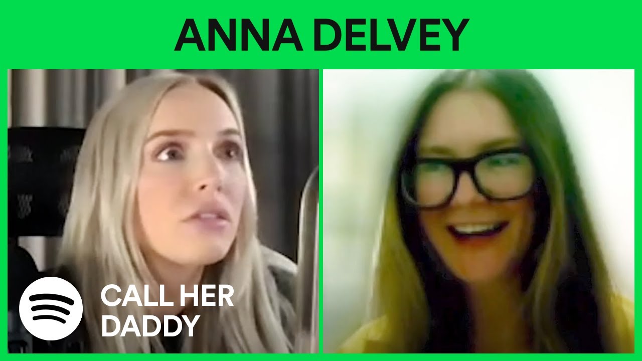 Call Her Daddy | Alex Grills Anna Delvey/Anna Sorokin On The Facts