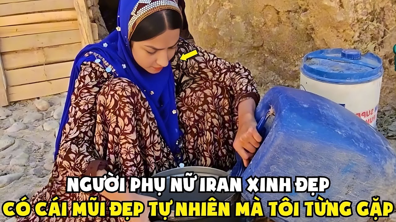 Phần 11. Cuộc Sống Du Mục - Người Phụ Nữ Iran Sở Hữu C&aacute;i Mũi Đẹp Tự Nhi&ecirc;n M&agrave; T&ocirc;i Từng Gặp
