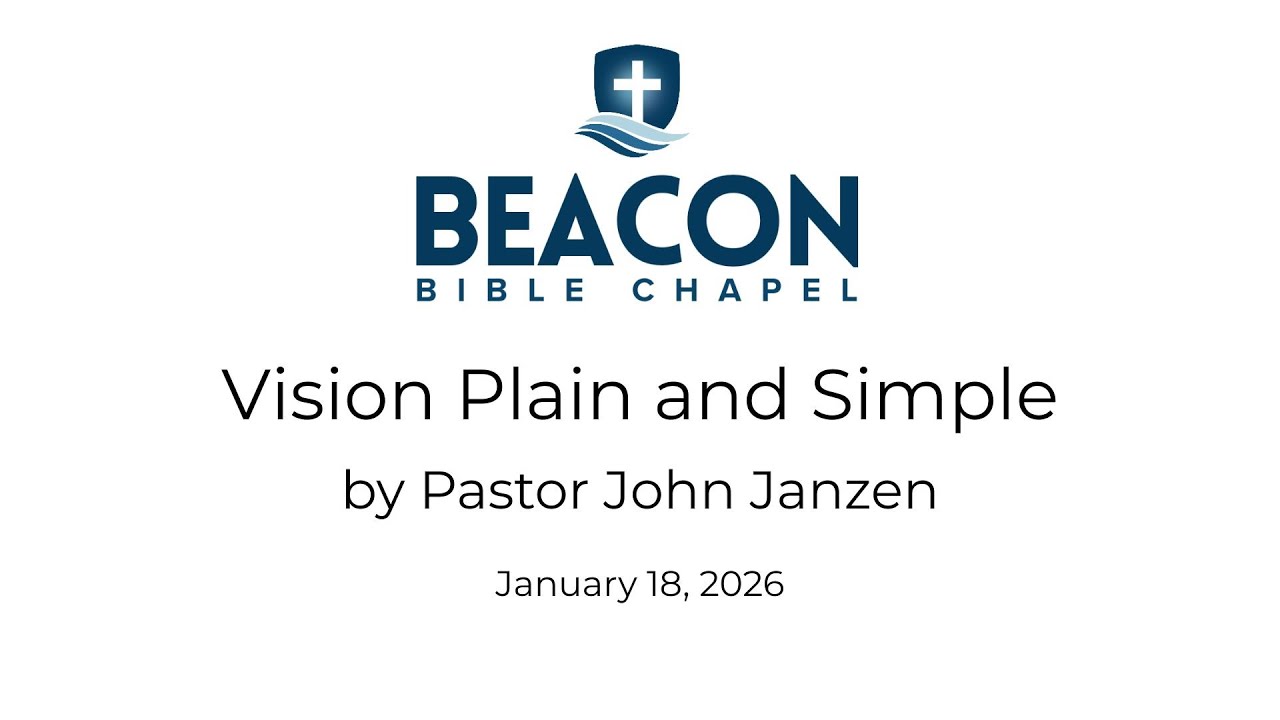 Vision Plain & Simple - by Pastor John Janzen