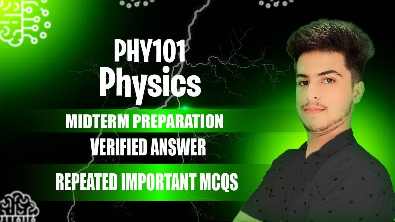 phy101 Midterm Prep in Just 1 Week with These 99+ IMP MCQs