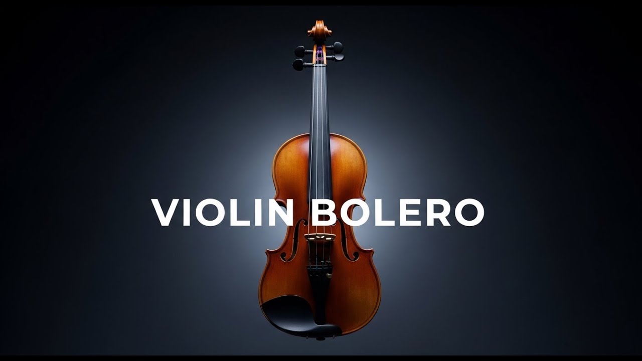 Bolero Violin Love Songs – Instrumental Romance & Memories