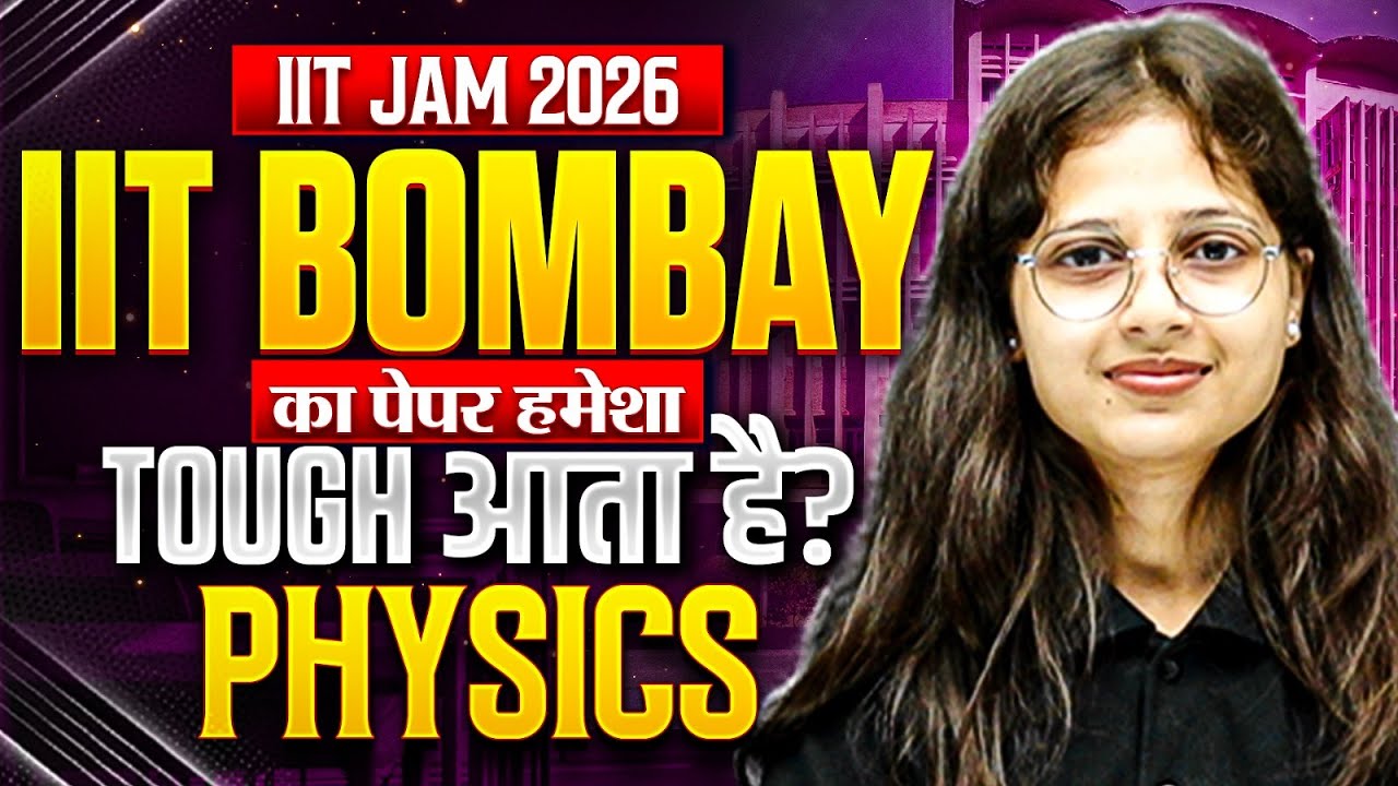 IIT Bombay IIT JAM 2026 Physics &ndash; Why Is Their Paper Always So Tough? Full Truth & Analysis!