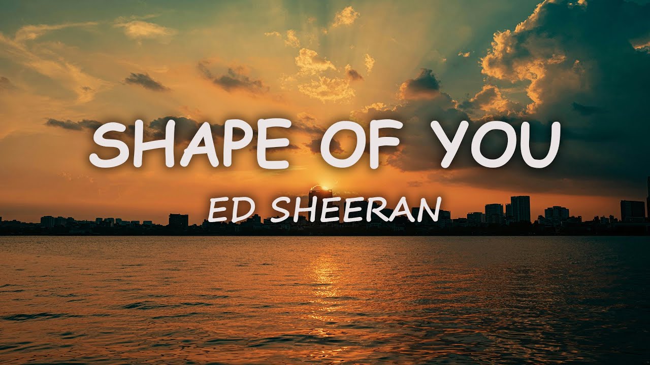 Ed Sheeran - Shape Of You (Lyrics)