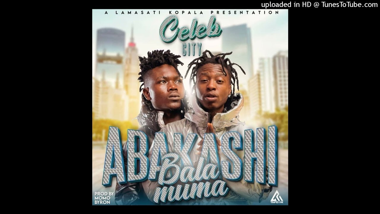 Celeb City &ndash; Abakashi Balamuma (Prod.By Dj Momo & Byron)