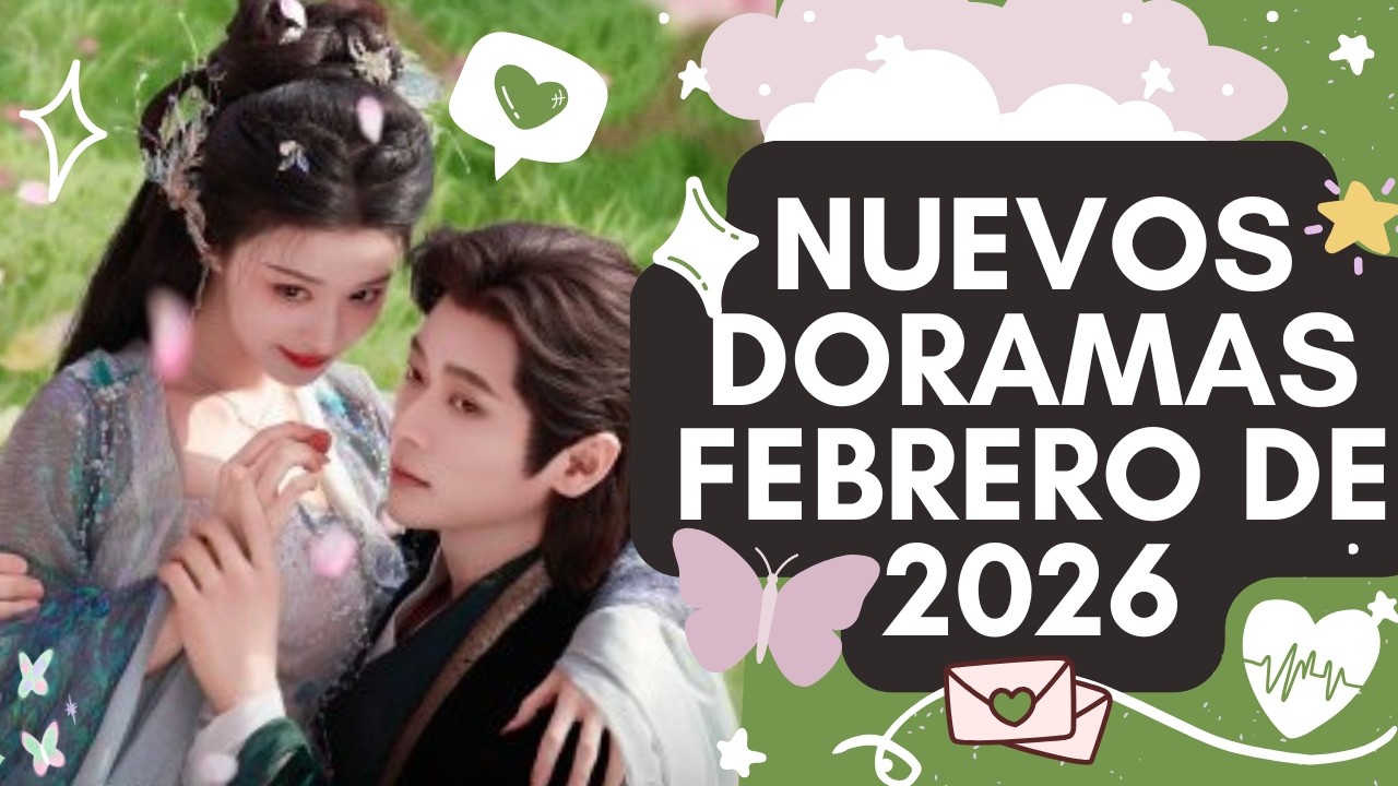 🔥NUEVOS DORAMAS Y DONDE VERLOS FEBRERO 2026 | NETFLIX, VIKI, IQIYI Y MAS~