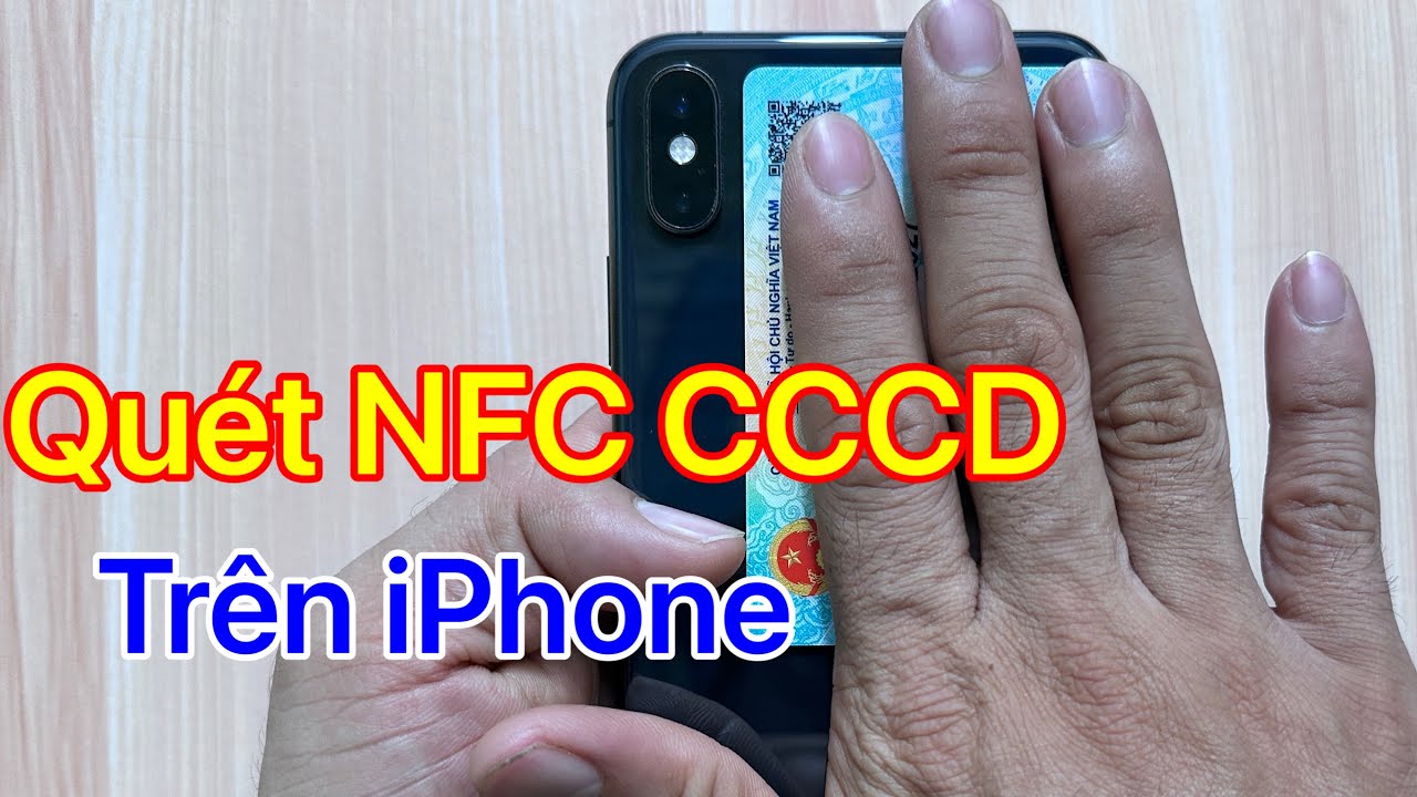 Cách quét nfc cccd trên iphone - mới nhất