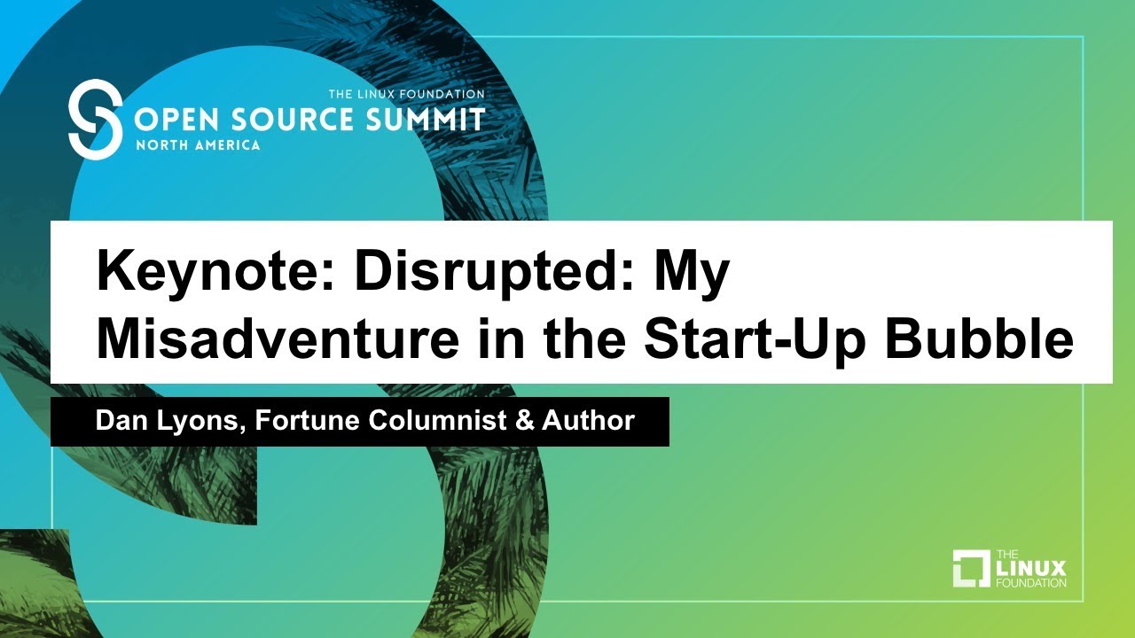 Keynote: Disrupted: My Misadventure in the Start-Up Bubble - Dan Lyons, Fortune Columnist & Author