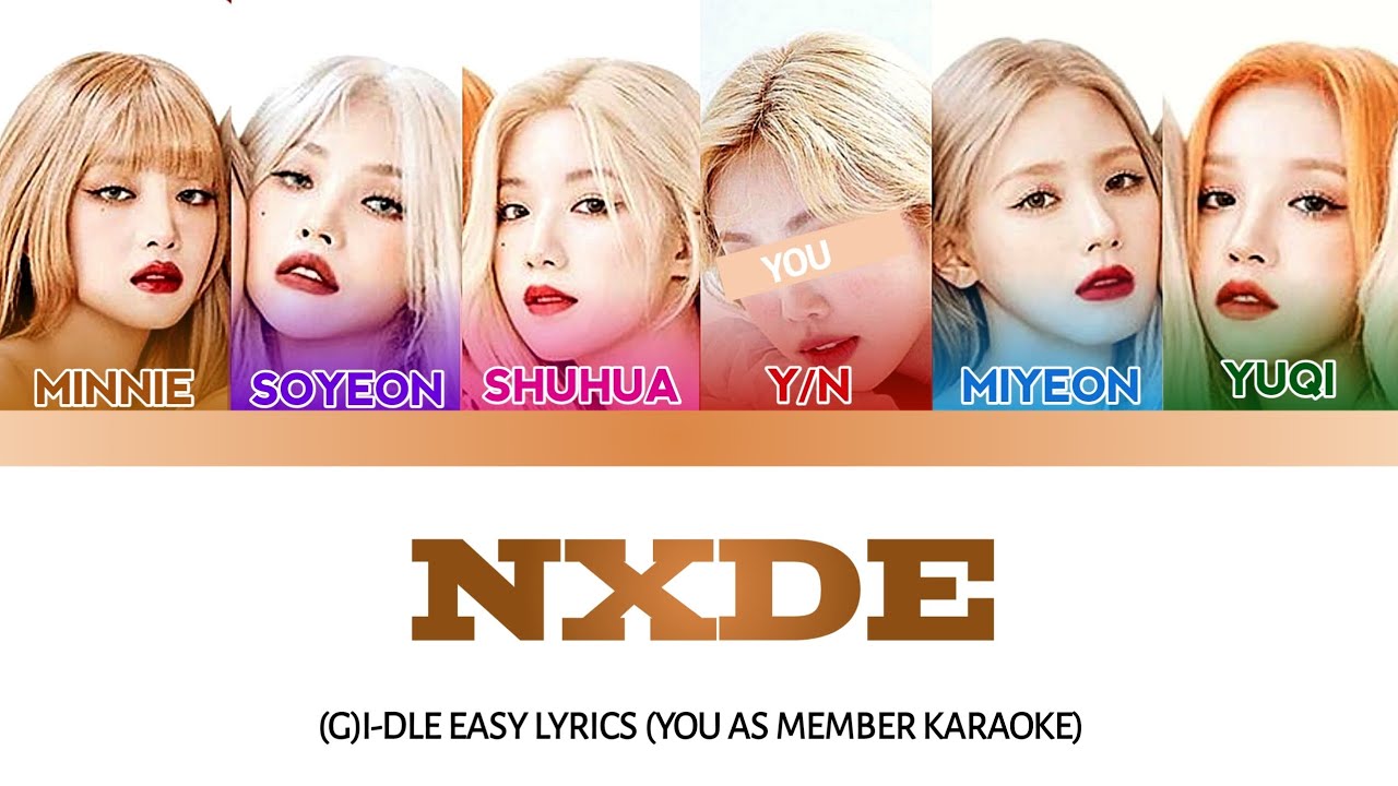[EASY LYRICS] (G)I-DLE - Nxde (YOU AS MEMBER KARAOKE)