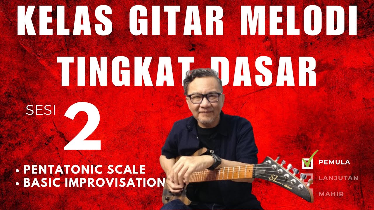 KELAS GITAR MELODI SESI 2 || Untuk PEMULA || Pentatonik & Improvisasi Dasar || + Backing Track ||