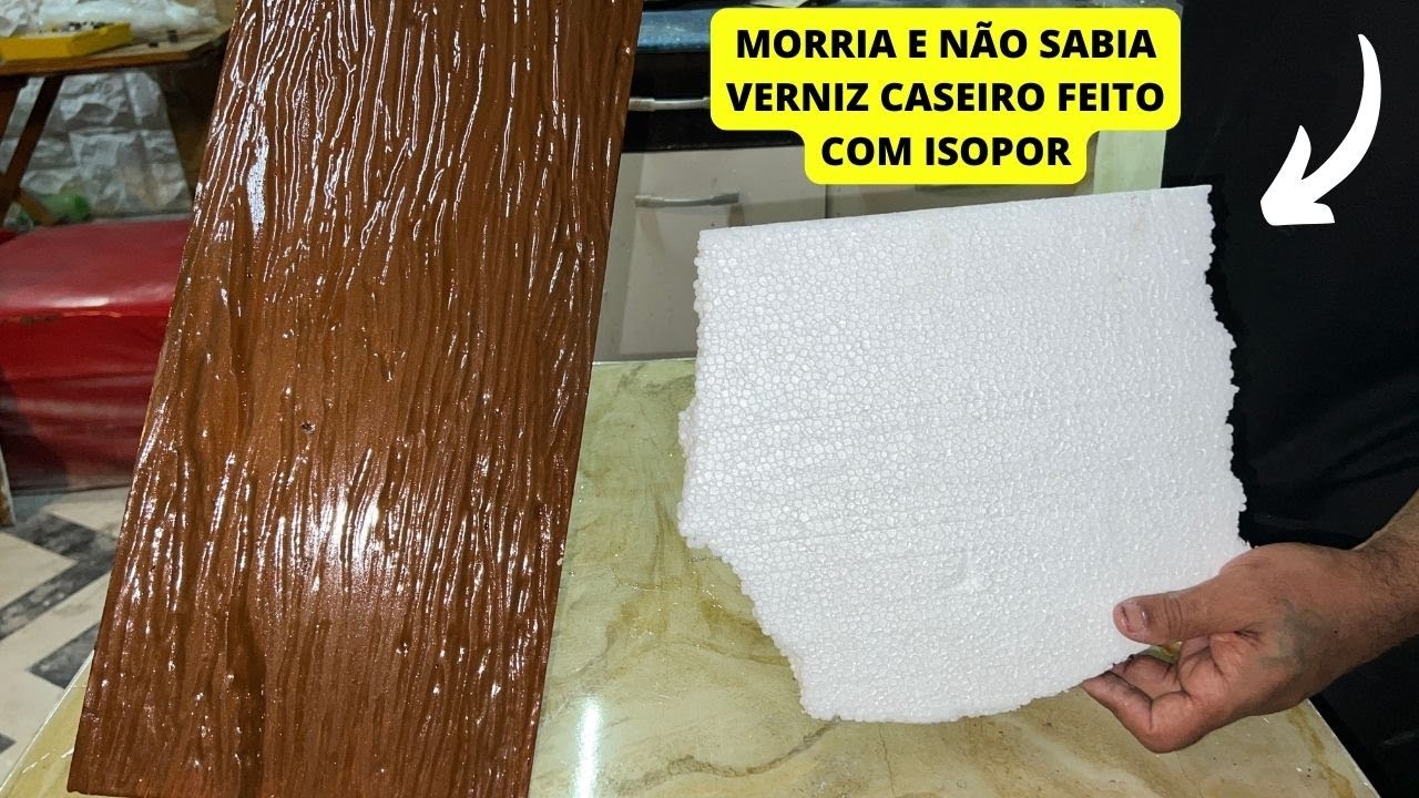 FENOMENAL VERNIZ CASEIRO FEITO COM ISOPOR FAÇA VOCE MESMO