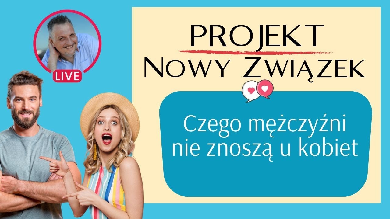 Czego mężczyźni nie znoszą u kobiet - PROJEKT  Nowy Związek