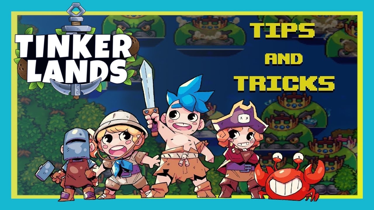 Tinkerlands Tips & Tricks