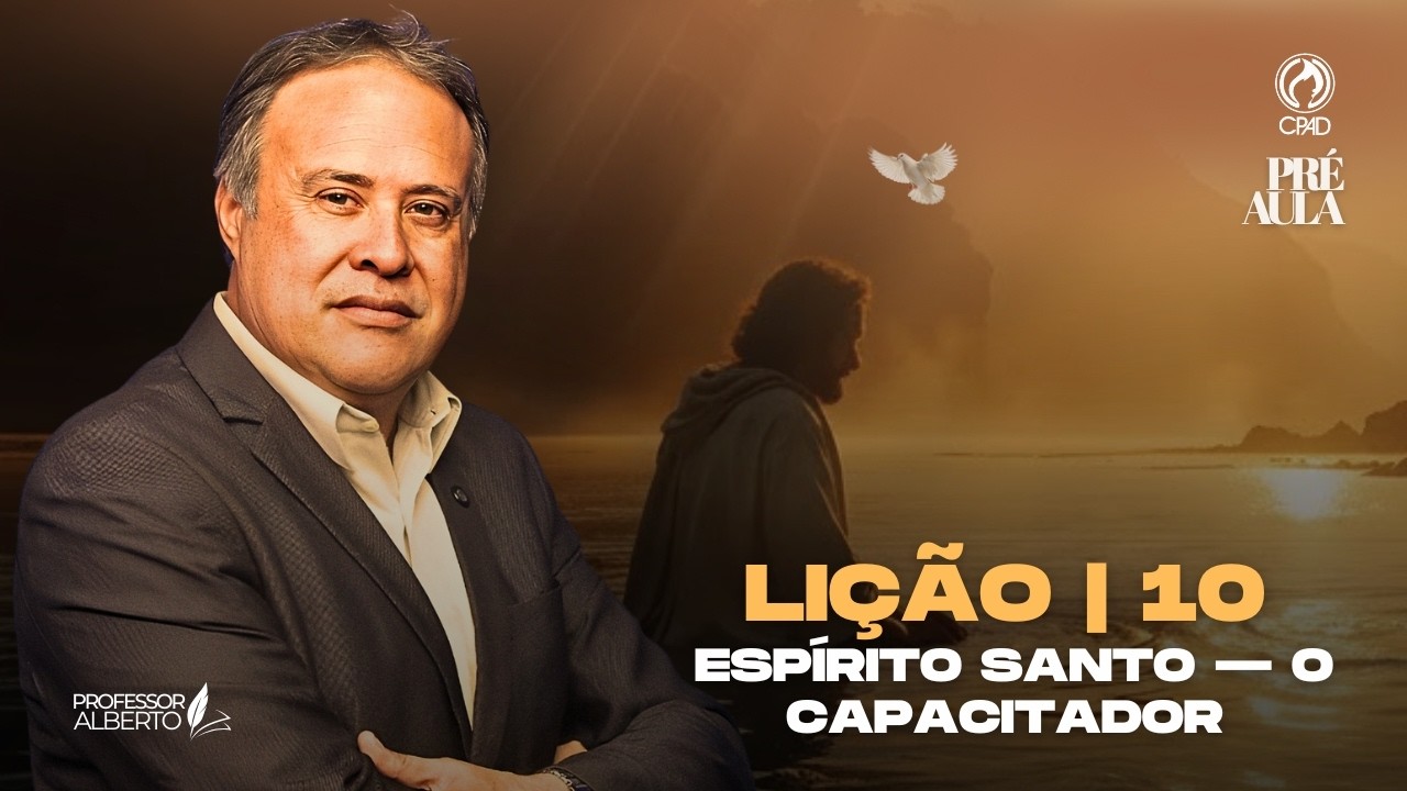 PR&Eacute;-AULA | Li&ccedil;&atilde;o 10 EBD | PODER E PROMESSA: O Esp&iacute;rito Santo como o Capacitador da Igreja