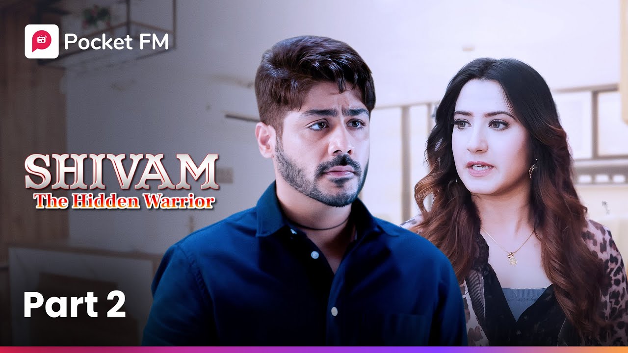 Episode 1: Part 2 | Shivam : The Hidden Warrior | Pocket FM