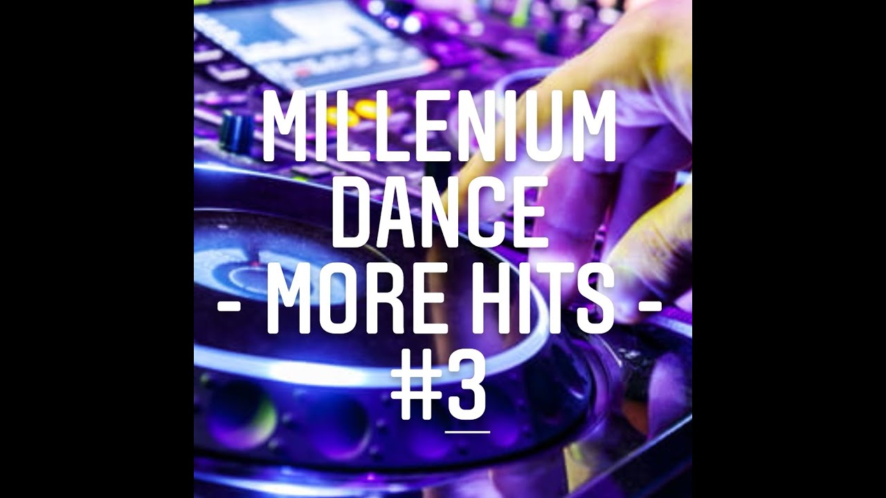MILLENIUM DANCE - More Hits #3 - MEGAMIX