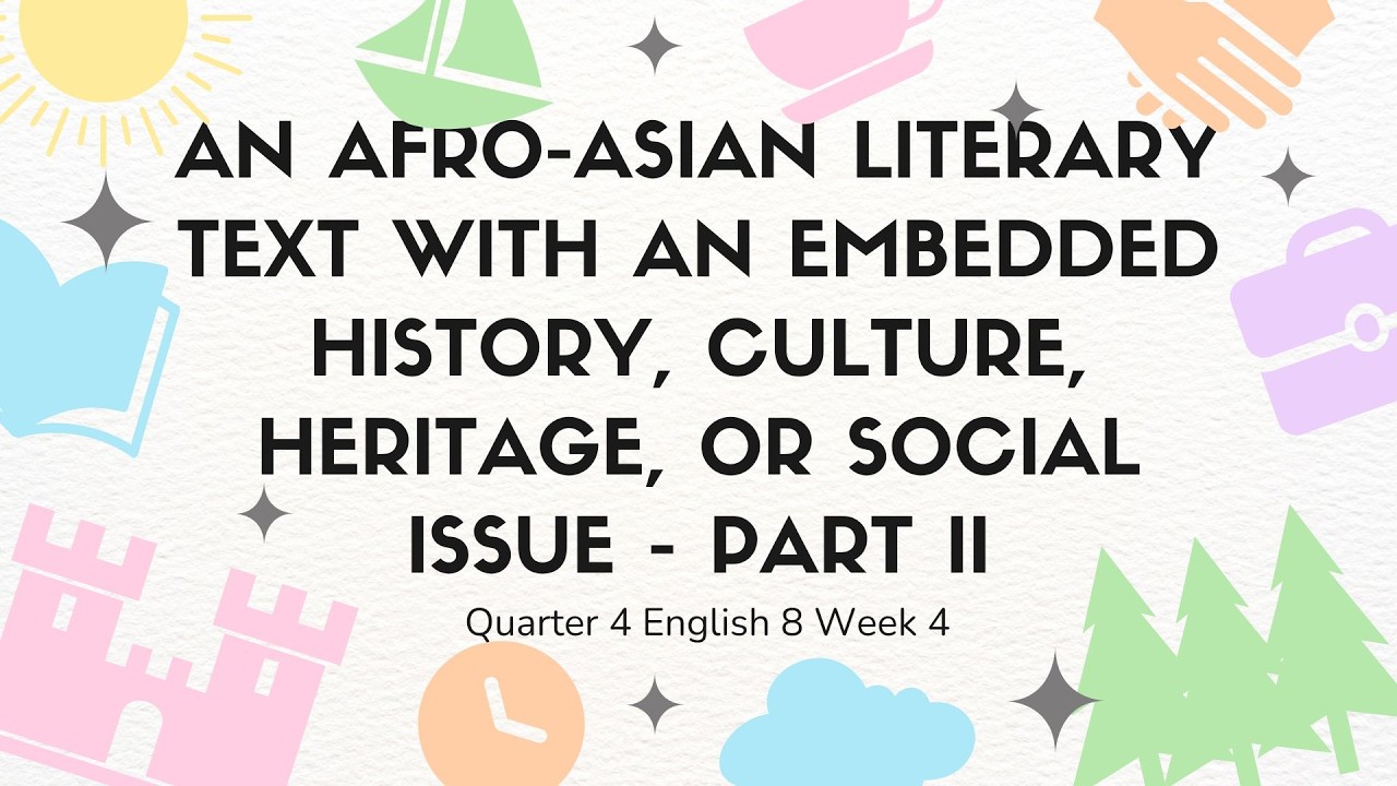 English 8 Quarter 4 Week 4 Afro Asian Literary text with an Embedded History, Culture etc