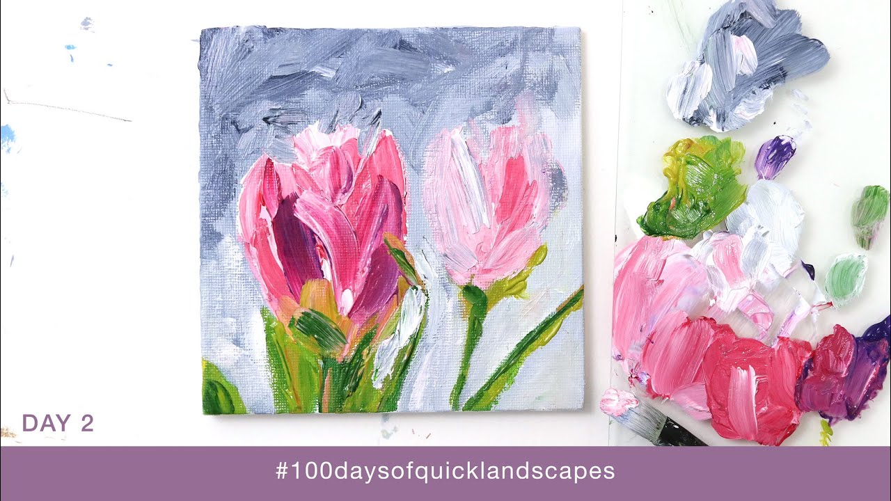 Quick tulip flower painting - day 2 of #100daysofquicklandscapes