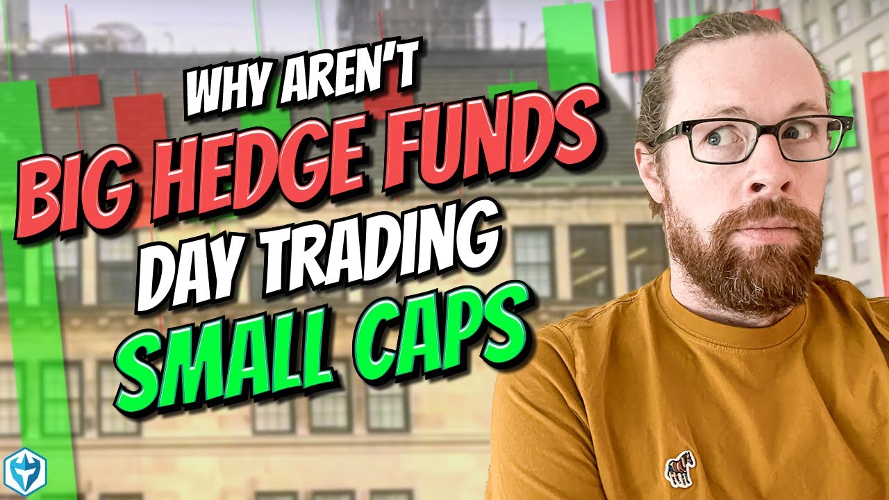 Why aren’t big hedge funds day trading small caps?