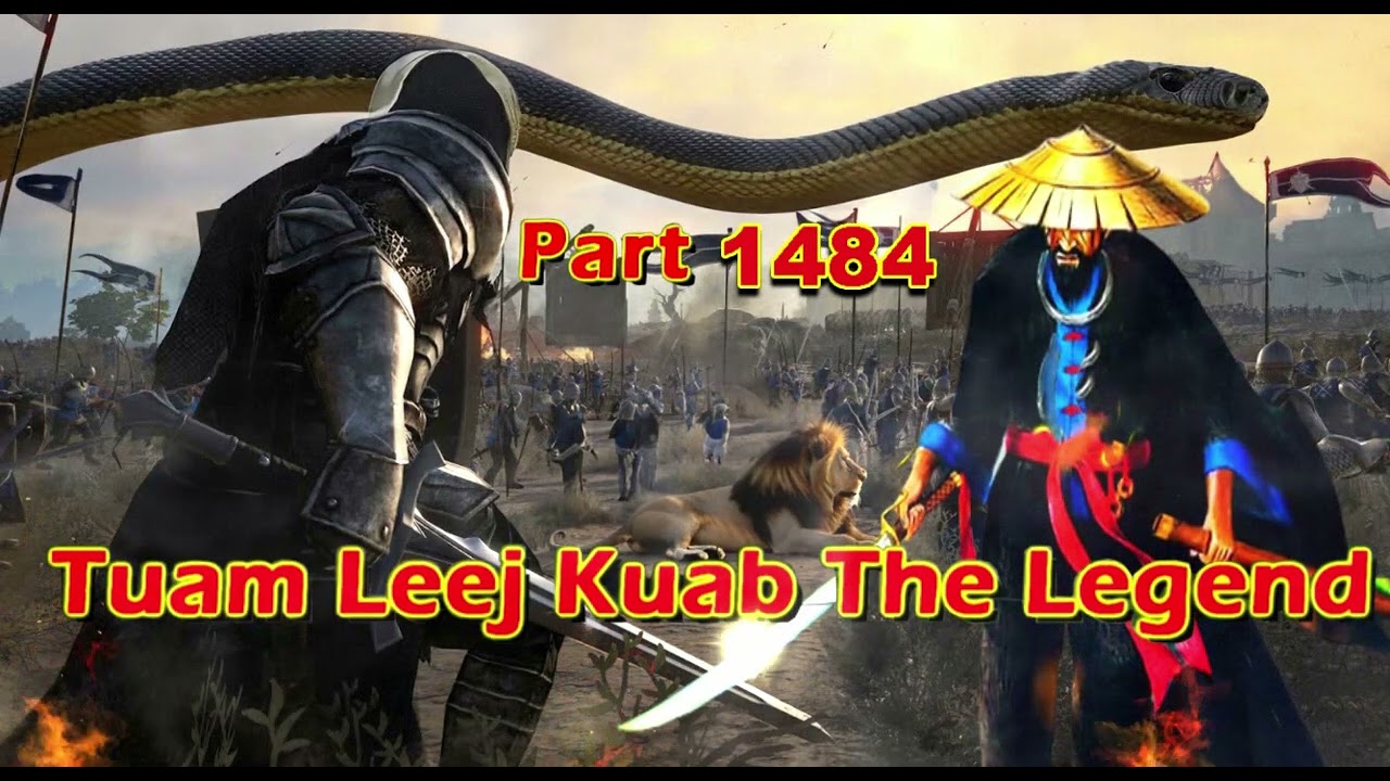 Tuam Leej Kuab The Legend Hmong Warrior  (part 1484)