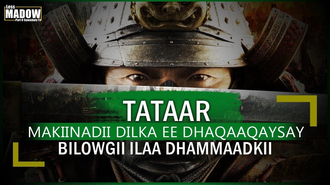 Ciidankii Tataarka | Makiinadii Dilka Ee Dhaqaaqaysay |