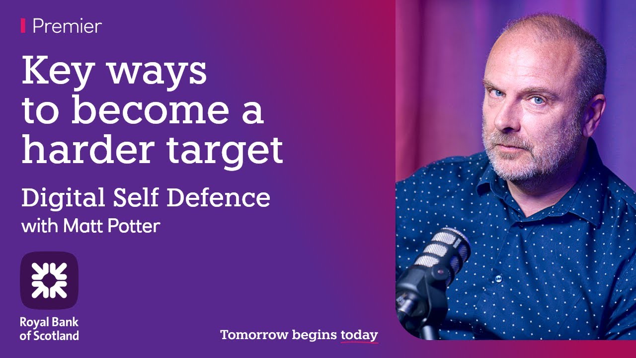 Digital Self Defence: Be a hard target | Royal Bank of Scotland Premier