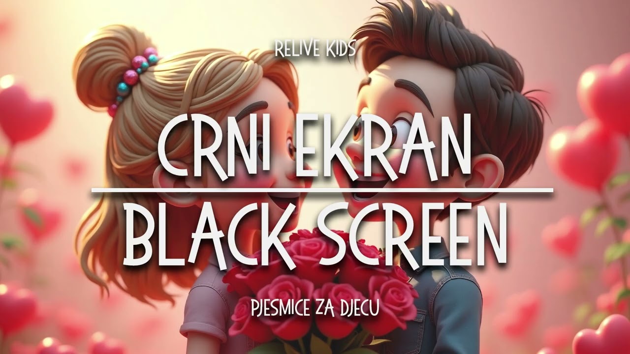 VALENTINOVO  - pjesmice za djecu [CRNI EKRAN/BLACK SCREEN]